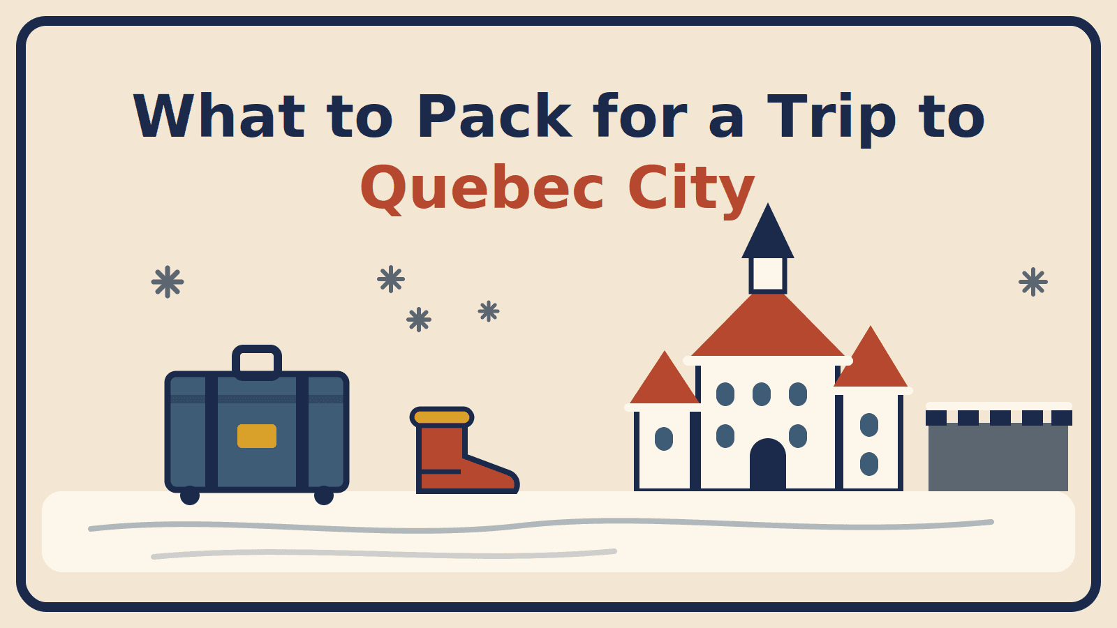 Illustration of a suitcase and winter boot beside a snowy chateau, rampart wall and falling snow, with the title What to Pack for a Trip to Quebec City