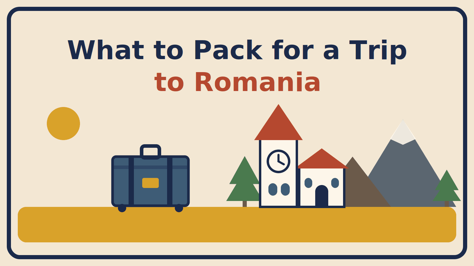Illustration of a suitcase beside a Transylvanian clock tower, fortified church, pines and Carpathian peaks, with the title What to Pack for a Trip to Romania