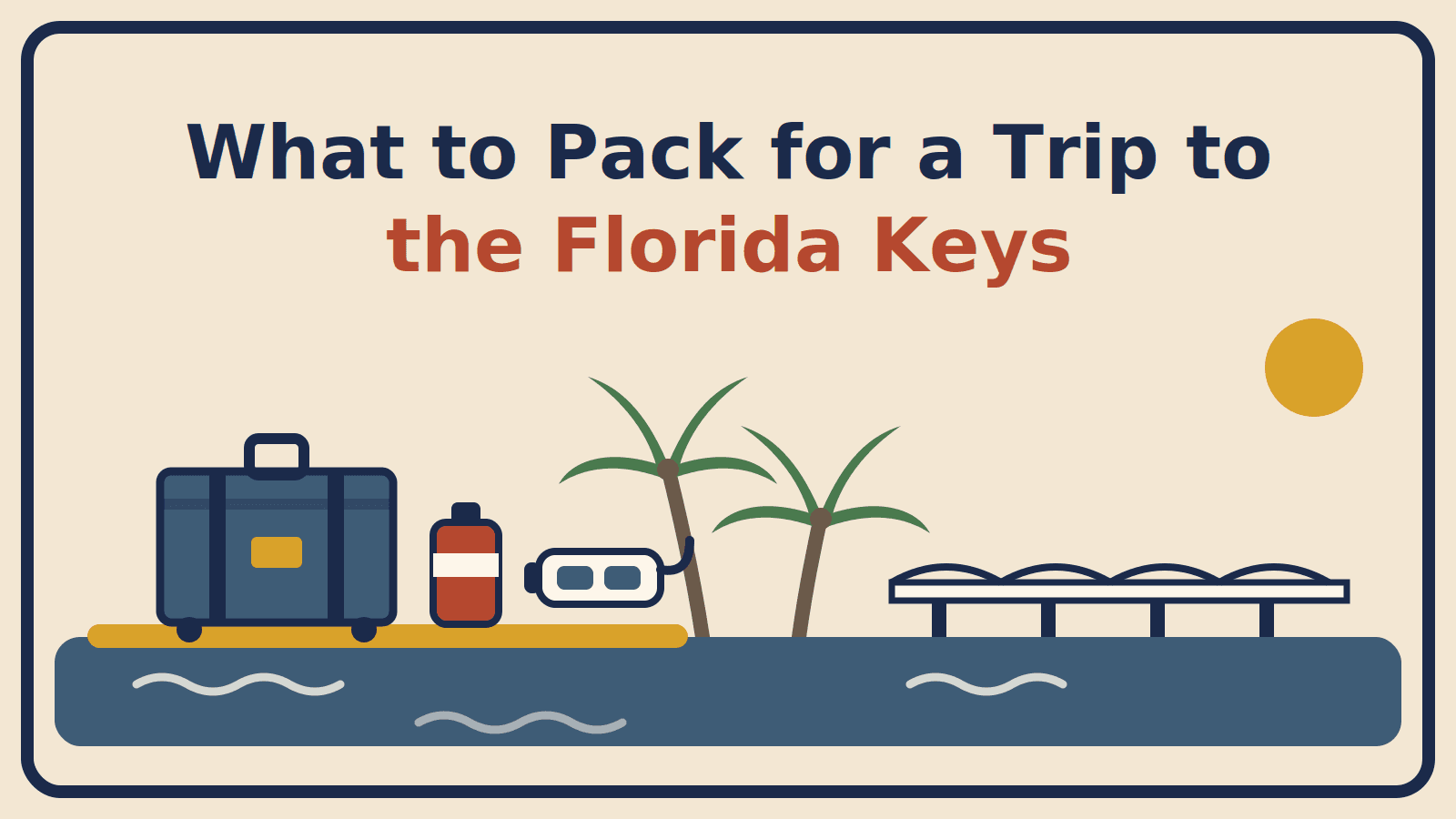 Illustration of a suitcase, sunscreen bottle and snorkel mask on a beach beside palms and a long causeway bridge, with the title What to Pack for a Trip to the Florida Keys