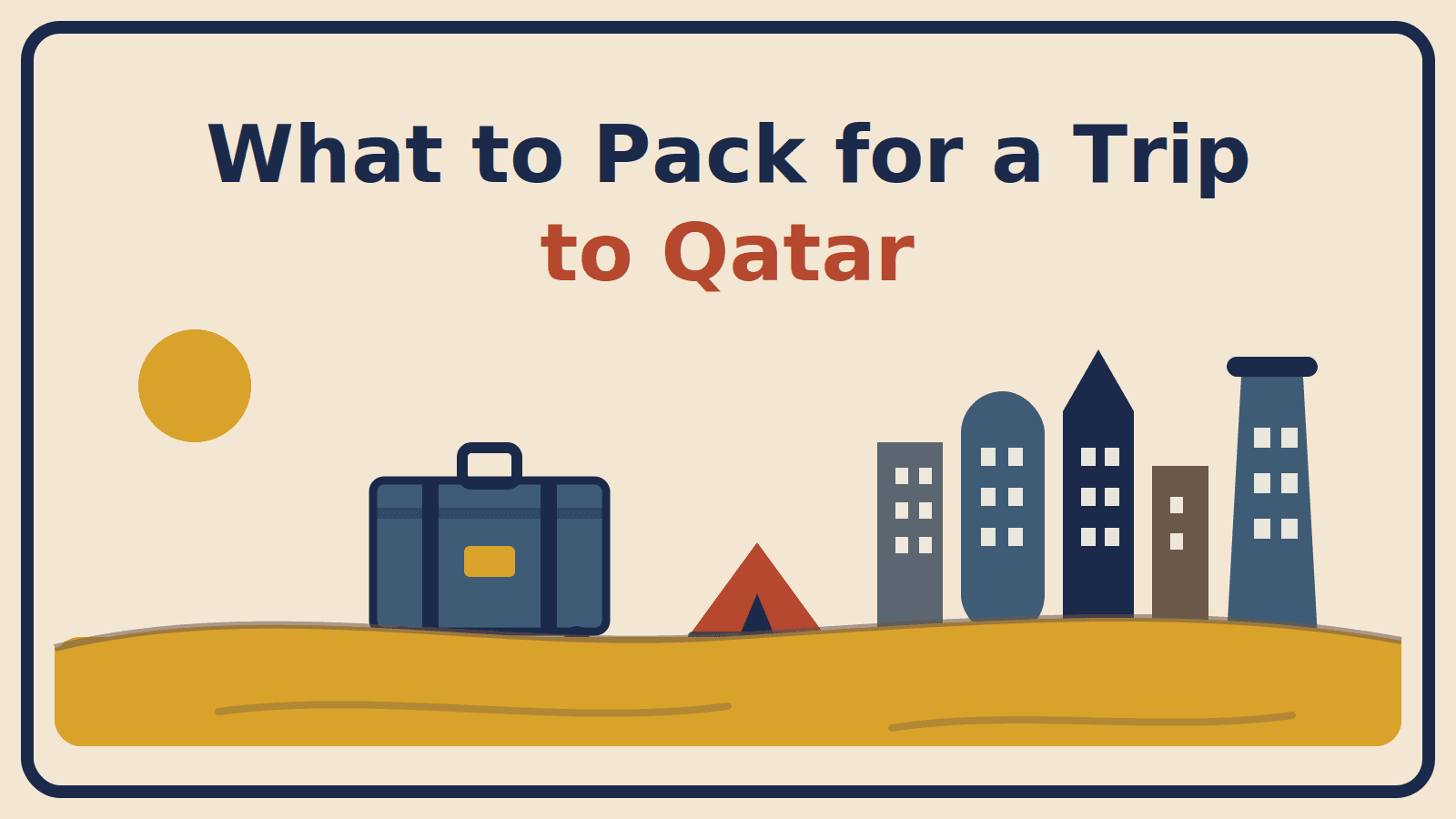 Illustration of a suitcase in the desert with a Doha skyline and a tent, with the title What to Pack for a Trip to Qatar
